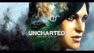 Игро-Фильм Uncharted: The Lost Legacy( Uncharted утраченное наследие)