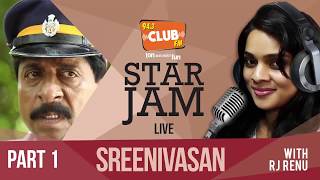 Sreenivasan - Part 1 - Star Jam with RJ Renu - CLUB FM 94.3