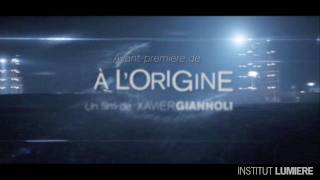 Avant-première, 'À l'origine' de Xavier Giannoli