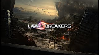 LAWBREAKERS BETA GAMEPLAY