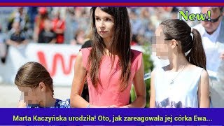 Marta Kaczyńska urodziła! Oto, jak zareagowała jej córka Ewa. A Martynka?