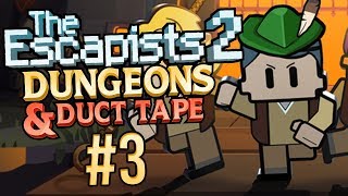 The Escapists 2: Dungeons And Duct Tape - Part 3