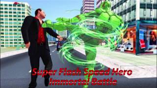 Super Flash Speed Hero Immortal Battle