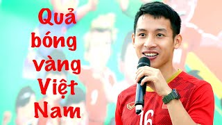Thăm nhà Hùng Dũng - Quả bóng vàng Việt Nam 2019 ?