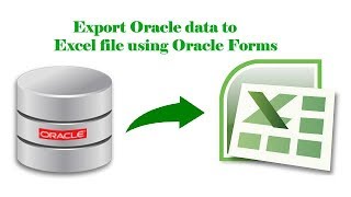 Export Oracle data to Excel file from Oracle Forms | Oracle apps