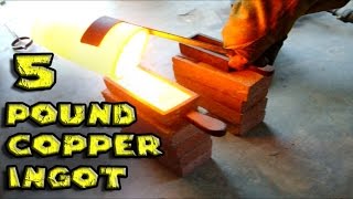 Making 5 Pound Copper Ingot From Scrap Copper Not Gold