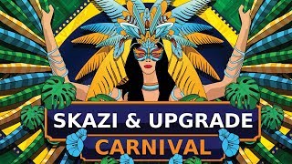 Skazi & Upgrade - Carnival (Original Mix)