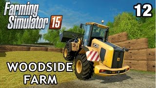 Let's Play Farming Simulator 2015 | Woodside Farm #12