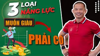 3 Loại năng lực nhất định phải được đánh thức để thành công | Phạm Thành Long
