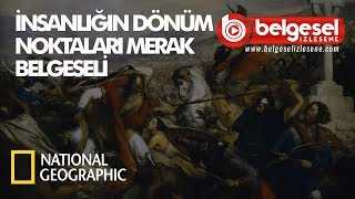 İnsanlığın Dönüm Noktaları Merak Belgeseli - Türkçe DUblaj