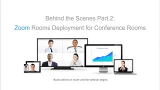 Behind the Scenes Part 2   Zoom Rooms Deployment for Conference Rooms