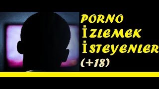 PORNO İZLEME HAKKIMIZ (!) (Bunları Düşündünüz mü?)