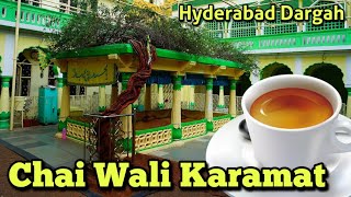 Chai Wali Karamat | Hazrat Khaja Mahboob Ullah Sarkar History | Hyderabad Dargah