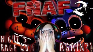 I HATE YOU FREDDY!! (Rage Quit...AGAIN?!) | FIVE NIGHTS AT FREDDY'S 2 - Night 5