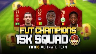 FIFA 18 OVERPOWERED 15K FUT CHAMPIONS SQUAD w/ CHEAP BEASTS!