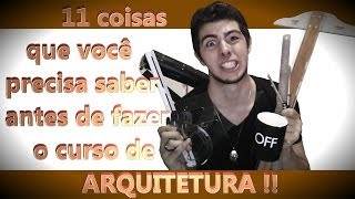 11 Coisas que você precisa saber antes de fazer Arquitetura!! || FLagGer