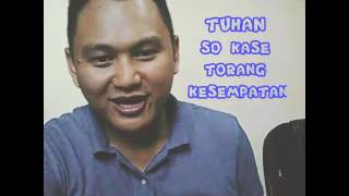 Hidup ini adalah kesempatan ( versi manado "Tuhan kase kuat akang") by Nando