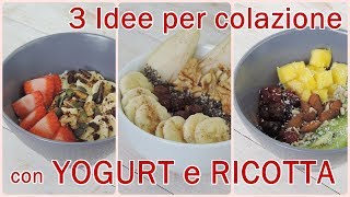 3 IDEE per la Colazione con YOGURT e RICOTTA | La Cucina di Lena