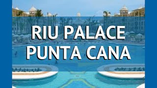 RIU PALACE PUNTA CANA 5* Пунта Кана обзор – отель РИУ ПАЛАС ПУНТА КАНА 5* Пунта Кана видео обзор