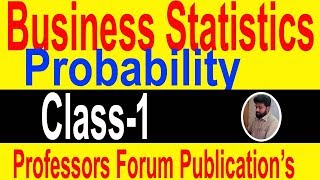 Business Statistics (B B A 2nd + B B A 3rd + M B S) Probability-Class-1