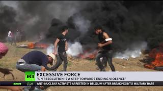 'Excessive use of force': UN blames Israel for Gaza violence