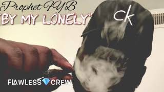 Prophet FYB - “By My Lonely”
