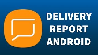 How to Enable SMS and MMS delivery report on Android