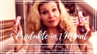 5 Produkte in 1 Monat | Das benutze ich im Mai? | Mrs Rosarot?