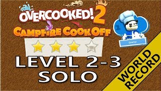 Campfire Cook Off ? WORLD RECORD - Level 2-3 Solo 4 stars! Score: 1040 - Overcooked 2 DLC!