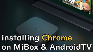 Installing Google Chrome on Mi Box or Android TV