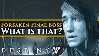 Destiny 2 Forsaken: Final Campaign Boss Lore Explained! What is that thing?