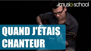 Quand j'étais chanteur (Michel Delpech) - Jean-Félix Lalanne