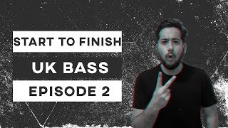 Start To Finish UK Bass| Episode 2 Building The Drop