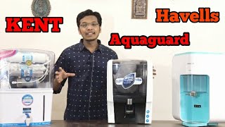 Quick Comparision Between Kent Grand + , Aquaguard Enhance RO UV UF & Havells Max