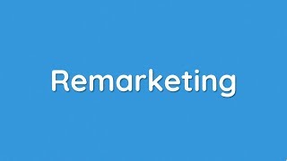 Remarketing Explained