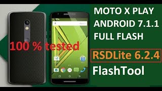 MOTO X PLAY - XT1562 - FULL FLASH WITH RSDLite Tool , Android 7.1.1