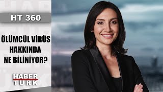 Çin'de ortaya çıkan korona virüsü nedir, belirtileri neler, tedavisi var mı? | HT 360 - 24 Ocak 2020