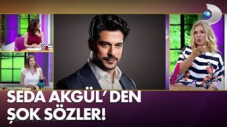 Seda Akgül'den, Burak Özçivit hakkında olay sözler! Müge ve Gülşenle 2. Sayfa