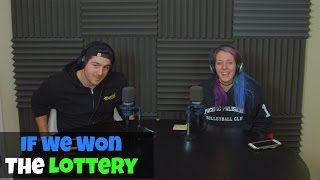 Podcast #74 - If We Won The Lottery