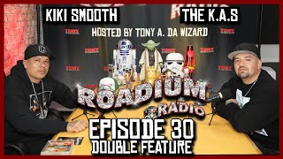 KIKI SMOOTH & THE K.A.S  - EPISODE 30 - ROADIUM RADIO - TONY VISION - HOSTED BY TONY A.