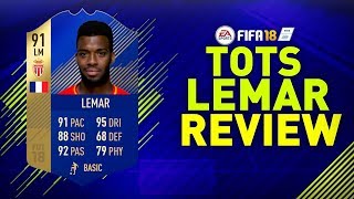 TOTS LEMAR (91) REVIEW!! | FIFA 18 TEAM OF THE SEASON LEMAR PLAYER REVIEW