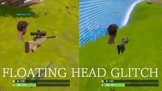 Fortnite Battle Royale Glitch - Floating Head / Invisible Body !!!