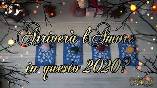 Arriverà l'Amore in questo 2020?