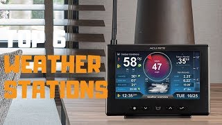 Best Weather Station in 2019 - Top 6 Weather Stations Review
