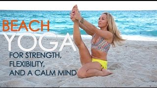 Beach Yoga for Strength, Flexibility and a Calm Mind