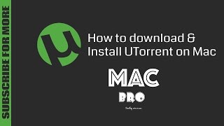 How to Download & Install UTorrent on Mac - 2017 Tutorial Videos