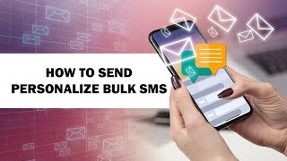 How To Send Personalized Bulk SMS | Bulk sms Sender tool