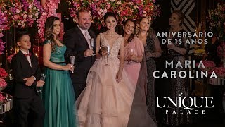 ANIVERSÁRIO 15 ANOS MARIA CAROLINA – UNIQUE PALACE