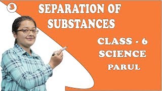 Separation Of Substances Class 6 | Science / Chemistry | Evaporation and Condensation | Parul