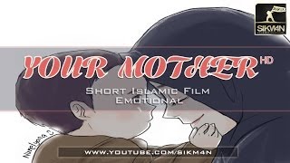 Your Mother ᴴᴰ || Islamic Film || Emotional